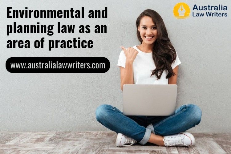 Environmental and planning law as an area of practice