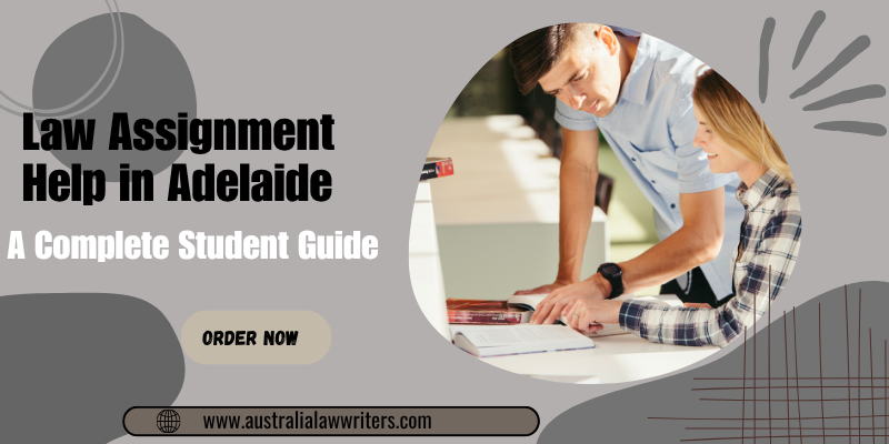 Law Assignment Help in Adelaide: A Complete Student Guide