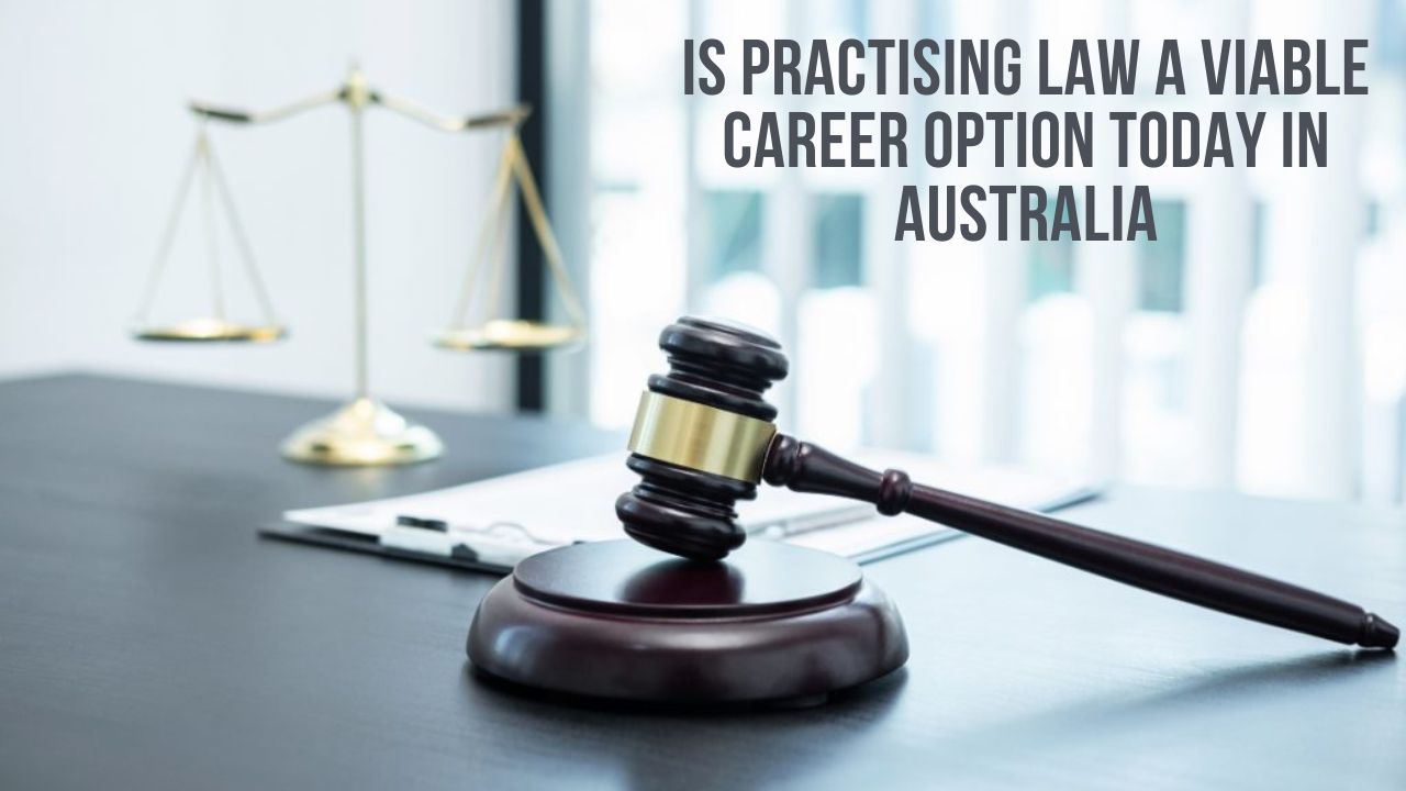 Is Practising Law a Viable Career Option Today In Australia