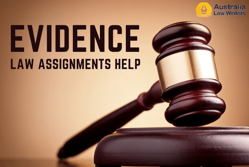 Consult our Highly Qualified Legal Writers for Evidence Law Assignments Help