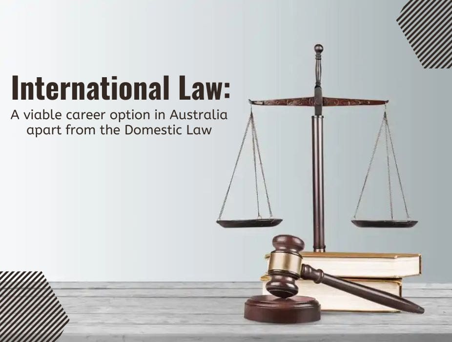 International Law: A viable career option in Australia apart from the Domestic Law
